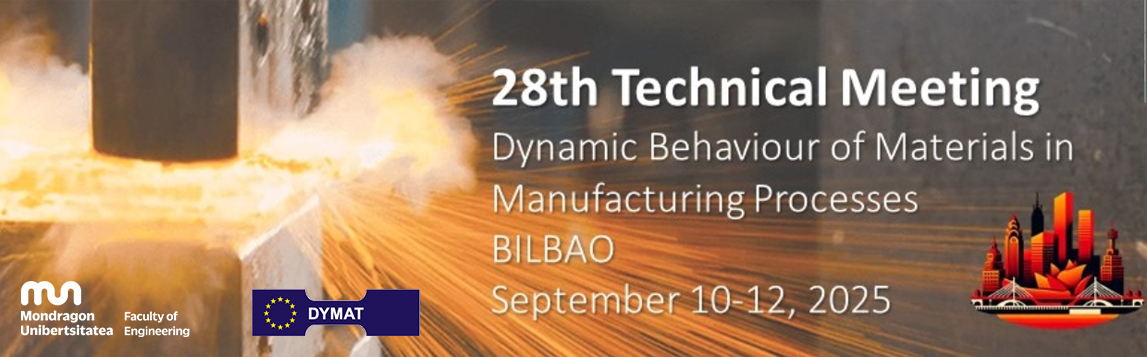 28th DYMAT TECHNICAL MEETING - Dynamic Behaviour of Materials in Manufacturing Processes
