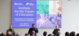 El futuro de las universidades, a debate en una jornada de Mondragon Unibertsitatea junto con el Instituto para el Futuro de la Educación - IFE en Bilbao