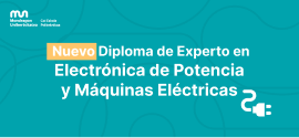 Mondragon Goi Eskola Politeknikoa impulsa la especialización industrial con el nuevo Diploma de Experto en Electrónica de Potencia y Máquinas Eléctricas