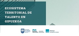 MIKek ikerketa eta ibilbide-orri bat garatu du Gipuzkoako talentuaren lurralde-eredu berritzaileago, kolaboratiboago eta iraunkorrago baterantz